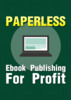 Thumbnail Paperless eBook Publishing For Profit